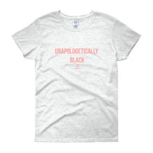 Load image into Gallery viewer, Unapologetically Black - Women's short sleeve t-shirt