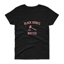 Load image into Gallery viewer, Black Judges Matter - Women's short sleeve t-shirt