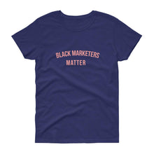 Load image into Gallery viewer, Black Marketers Matter - Women's short sleeve t-shirt