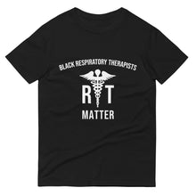 Load image into Gallery viewer, Black Respiratory Therapists Matter - Unisex Short-Sleeve T-Shirt