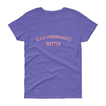 Load image into Gallery viewer, Black Epidemiologists Matter - Women's short sleeve t-shirt