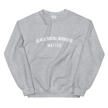 Load image into Gallery viewer, Black Social Workers Matter - Unisex Sweatshirt