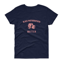 Load image into Gallery viewer, Black Photographers Matter - Women's short sleeve t-shirt