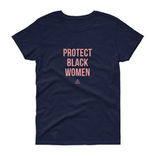 Load image into Gallery viewer, Protect Black Women - Women's short sleeve t-shirt