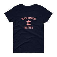 Load image into Gallery viewer, Black Bankers Matter - Women's short sleeve t-shirt