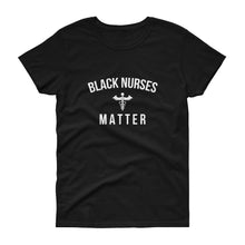 Load image into Gallery viewer, Black Nurses Matter - Women's short sleeve t-shirt