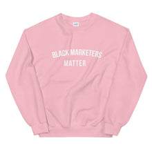 Load image into Gallery viewer, Black Marketers Matter - Unisex Sweatshirt