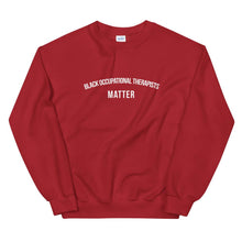 Load image into Gallery viewer, Black Occupational Therapists Matter - Unisex Sweatshirt