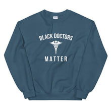 Load image into Gallery viewer, Black Doctors Matter - Unisex Sweatshirt