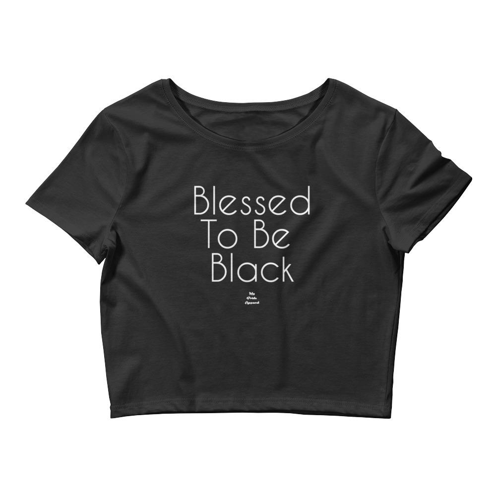 Blessed To be Black - Crop Top
