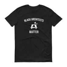 Load image into Gallery viewer, Black Architects Matter - Unisex Short-Sleeve T-Shirt
