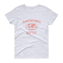 Load image into Gallery viewer, Black Diplomats Matter - Women's short sleeve t-shirt