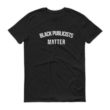 Load image into Gallery viewer, Black Publicists Matter - Unisex Short-Sleeve T-Shirt