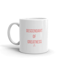 Load image into Gallery viewer, Descendant of Greatness - Mug