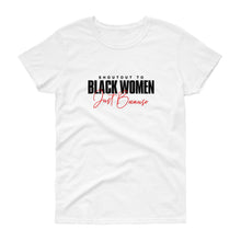 Load image into Gallery viewer, Shoutout To Black Women Just Because - Women&#39;s short sleeve t-shirt
