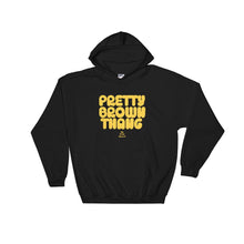 Load image into Gallery viewer, Pretty Brown Thang - Hoodie