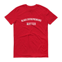 Load image into Gallery viewer, Black Entrepreneurs Matter - Unisex Short-Sleeve T-Shirt