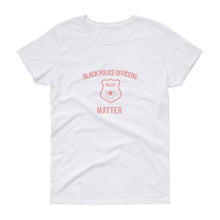 Load image into Gallery viewer, Black Police Officers Matter - Women's short sleeve t-shirt