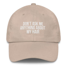Load image into Gallery viewer, Don't Ask me Anything About My Hair - Classic Hat