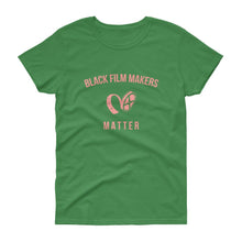 Load image into Gallery viewer, Black Film Makers Matter - Women's short sleeve t-shirt