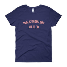 Load image into Gallery viewer, Black Engineers Matter - Women's short sleeve t-shirt