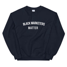 Load image into Gallery viewer, Black Marketers Matter - Unisex Sweatshirt