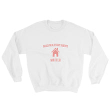 Load image into Gallery viewer, Black Real Estate Agents Matter - Sweatshirt
