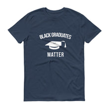Load image into Gallery viewer, Black Graduates Matter - Unisex Short-Sleeve T-Shirt