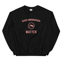Load image into Gallery viewer, Black Sonographers Matter - Sweatshirt