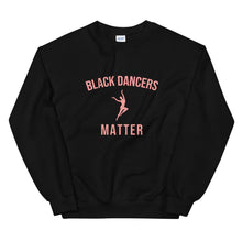 Load image into Gallery viewer, Black Dancers Matter - Sweatshirt