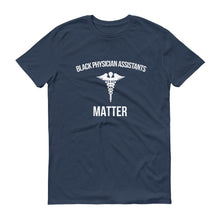 Load image into Gallery viewer, Black Physician Assistants Matter - Unisex Short-Sleeve T-Shirt
