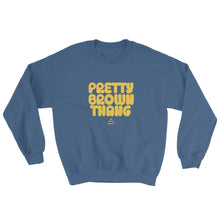 Load image into Gallery viewer, Pretty Brown Thang - Sweatshirt