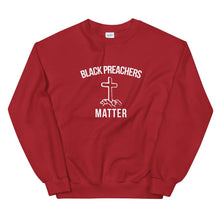 Load image into Gallery viewer, Black Preachers Matter - Unisex Sweatshirt