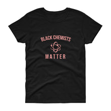 Load image into Gallery viewer, Black Chemists Matter - Women's short sleeve t-shirt
