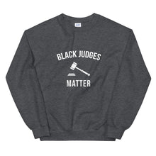 Load image into Gallery viewer, Black Judges Matter - Unisex Sweatshirt