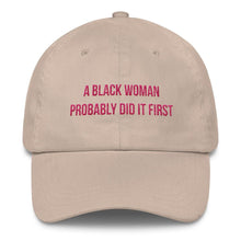 Load image into Gallery viewer, A Black Woman Probably Did it First - Classic Hat