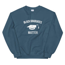 Load image into Gallery viewer, Black Graduates Matter - Unisex Sweatshirt