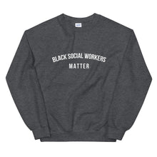 Load image into Gallery viewer, Black Social Workers Matter - Unisex Sweatshirt