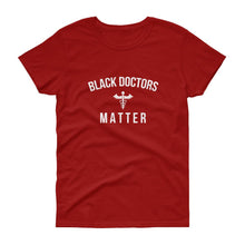 Load image into Gallery viewer, Black Doctors matter - Women's short sleeve t-shirt