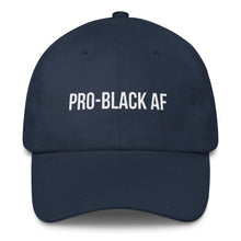 Load image into Gallery viewer, Pro-Black AF - Classic Dad Hat
