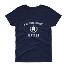 Load image into Gallery viewer, Black Dental Hygienists Matter - Women's short sleeve t-shirt