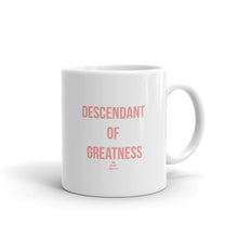 Load image into Gallery viewer, Descendant of Greatness - Mug