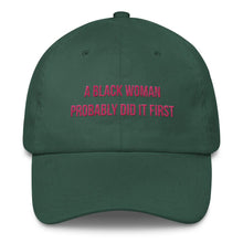 Load image into Gallery viewer, A Black Woman Probably Did it First - Classic Hat
