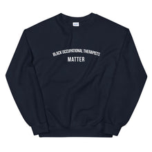 Load image into Gallery viewer, Black Occupational Therapists Matter - Unisex Sweatshirt