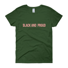 Load image into Gallery viewer, Black and Proud - Women's short sleeve t-shirt