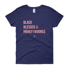 Load image into Gallery viewer, Black Blessed and Highly Favored - Women&#39;s short sleeve t-shirt
