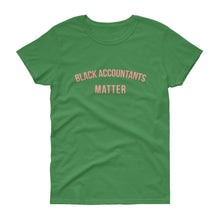 Load image into Gallery viewer, Black Accountants Matter - Women's short sleeve t-shirt