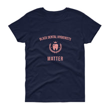 Load image into Gallery viewer, Black Dental Hygienists Matter - Women's short sleeve t-shirt