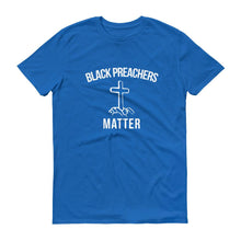 Load image into Gallery viewer, Black Preachers Matter - Unisex Short-Sleeve T-Shirt