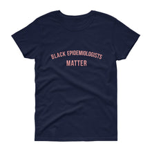 Load image into Gallery viewer, Black Epidemiologists Matter - Women's short sleeve t-shirt
